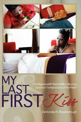 My Last First Kiss: Baptized N Warm Milk The Collection Based on Temptations of the Flesh